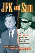 JFK & Sam The Connection Between the Giancana & Kennedy Assassinations