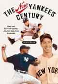 The New Yankees Century: For the Love of Jeter, Joltin' Joe, and Mariano