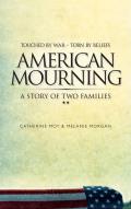 American Mourning: The Intimate Story of Two Families Joined by War--Torn by Beliefs