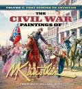 The Civil War Paintings of Mort K?nstler Volume 1: Fort Sumter to Antietam