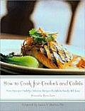 How to Cook for Crohns & Colitis More Than 200 Healthy Delicious Recipes the Family Will Love