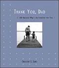 Thank You Dad 100 Reasons Why Im Grateful for You