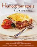 Hemochromatosis Cookbook Recipes & Menus for Reducing the Iron in Your Diet