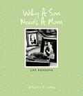 Why A Son Needs A Mom 100 Reasons