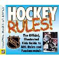 Hockey Rules The Official Illustrated Kids guide to the NHL