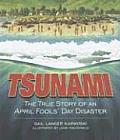 Tsunami The True Story of an April Fools Day Disaster