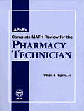 Apha's Complete Math Review for the Pharmacy Technician