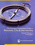 Pharmacy Professionals Guide To Resumes & Cvs & Interviewing