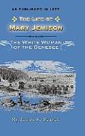 The Life of Mary Jemison: Deh-He-Wa-MIS the White Woman of the Genesee