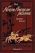 North American Indians: Volume 1