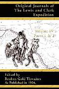 Volume 4 Parts 1 & 2 Original Journals of the Lewis & Clark Expedition 1804 1806