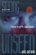 Seeing The Unseen Revised Edition