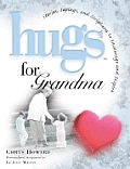 Hugs For Grandma Stories Sayings & Scriptures
