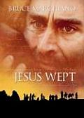 Jesus Wept How Wide & Long & Deep Is the Love of Christ