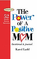 The Power of a Postive Mom Devotional: 52 Monday Morning Motivations (Motherhood Club)