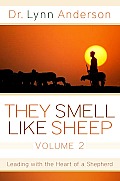 They Smell Like Sheep Volume 2 Leading with the Heart of a Shepherd