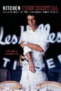 Kitchen Confidential Adventures in the Culinary Underbelly