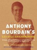 Anthony Bourdains Les Halles Cookbook Strategies Recipes & Techniques of Classic Bistro Cooking