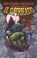 Rob Zombie Presents the Haunted World of El Superbeasto Volume 1
