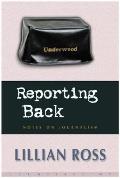 Reporting Back Notes On Journalism