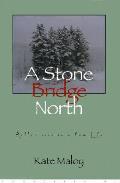Stone Bridge North Stories From A Ne