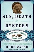 Sex Death & Oysters A Half Shell Lovers World Tour