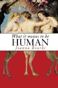 What It Means to Be Human Historical Reflections from the 1800s to the Present
