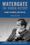 Watergate The Hidden History Nixon The Mafia & The CIA