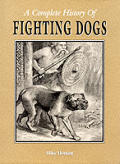 Complete History Of Fighting Dogs