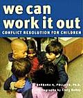 We Can Work It Out Conflict Resolution for Children