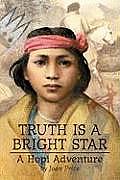 Truth Is A Bright Star A Hopi Adventure