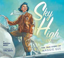 Sky High The True Story Of Maggie Gee