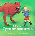 I Am a Tyrannosaurus