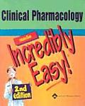 Clinical Pharmacology Made Incredibly Ea