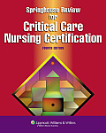 Springhouse Review for Critical Care Nursing Certification (American Nursing Review for Critical Care Nursing Certificat)