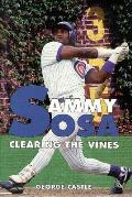 Sammy Sosa Clearing The Vines