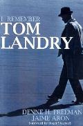 I Remember Tom Landry