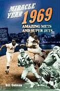 Miracle Year Of 1969 Amazing Mets & Supe