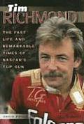 Tim Richmond The Fast Life & Remarkable Times of NASCARs Top Gun