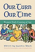 Our Turn Our Time: Women Truly Coming of Age