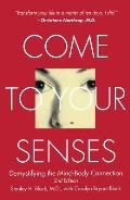 Come to Your Senses: Demystifying the Mind-Body Connection