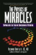 The Physics of Miracles: Tapping in to the Field of Consciousness Potential