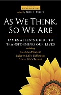 As We Think So We Are James Allens Guide to Transforming Our Lives