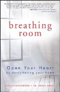 Breathing Room Declutter Your Heart Declutter Your Home