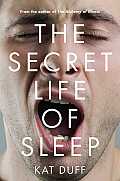 The Secret Life of Sleep