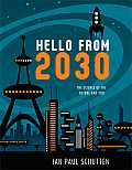 Hello from 2030 The Science of the Future & You