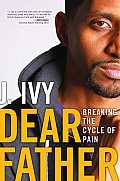 Dear Father Breaking the Cycle of Pain
