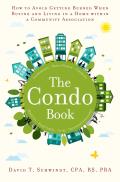Condo Book How to Avoid Getting Burned When Buying & Living in a Home Within a Community Association
