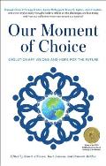 Our Moment of Choice Evolutionary Visions & Hope for the Future