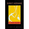 Expect Nothing A Zen Guide